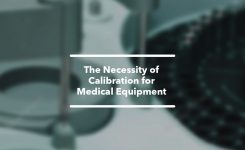 The Necessity of Calibration for Medical Equipment